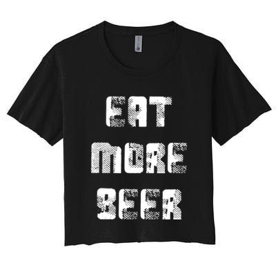 Eat More Beer Distressed Funny Drinking Crop Top