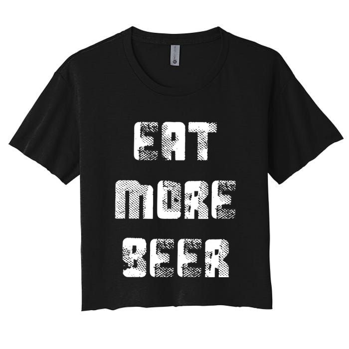 Eat More Beer Distressed Funny Drinking Crop Top