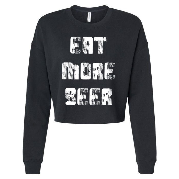 Eat More Beer Distressed Funny Drinking Cropped Pullover Crew
