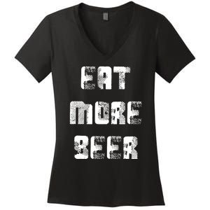 Eat More Beer Distressed Funny Drinking Women's V-Neck T-Shirt