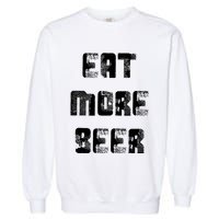 Eat More Beer Distressed Funny Drinking Garment-Dyed Sweatshirt