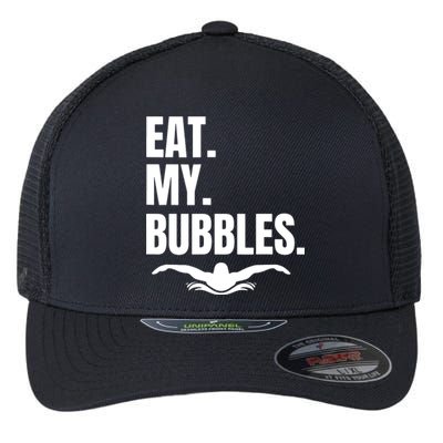 Eat My Bubbles For Swim Team Flexfit Unipanel Trucker Cap