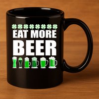 Eat More Beer St. Patrick's Day Irish Clover Green Beer 11oz C Handle Ceramic Mug