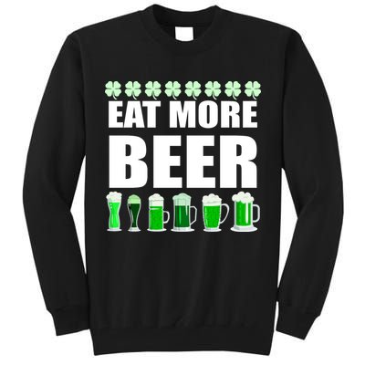 Eat More Beer St. Patrick's Day Irish Clover Green Beer Tall Sweatshirt