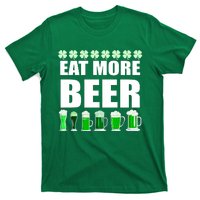 Eat More Beer St. Patrick's Day Irish Clover Green Beer T-Shirt