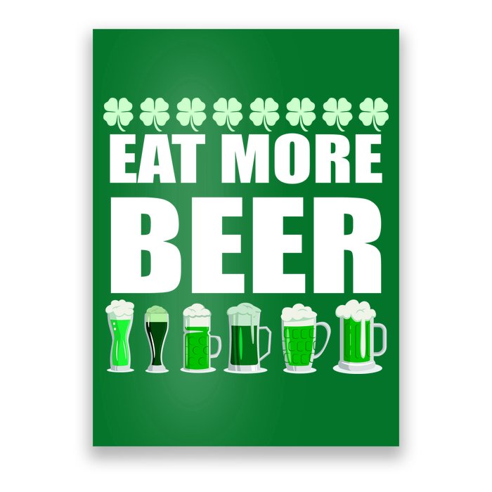 Eat More Beer St. Patrick's Day Irish Clover Green Beer Poster