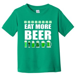 Eat More Beer St. Patrick's Day Irish Clover Green Beer Toddler T-Shirt