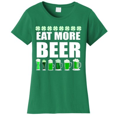 Eat More Beer St. Patrick's Day Irish Clover Green Beer Women's T-Shirt