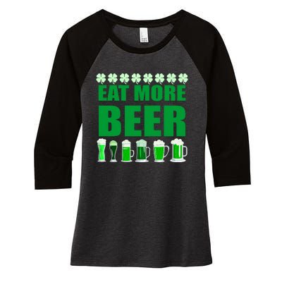 Eat More Beer St. Patrick's Day Irish Clover Green Beer Women's Tri-Blend 3/4-Sleeve Raglan Shirt