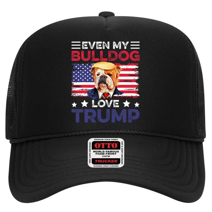 Even My Bulldog Loves Trump Dog Owner Gift For Pet Owner High Crown Mesh Back Trucker Hat