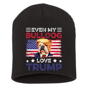 Even My Bulldog Loves Trump Dog Owner Gift For Pet Owner Short Acrylic Beanie