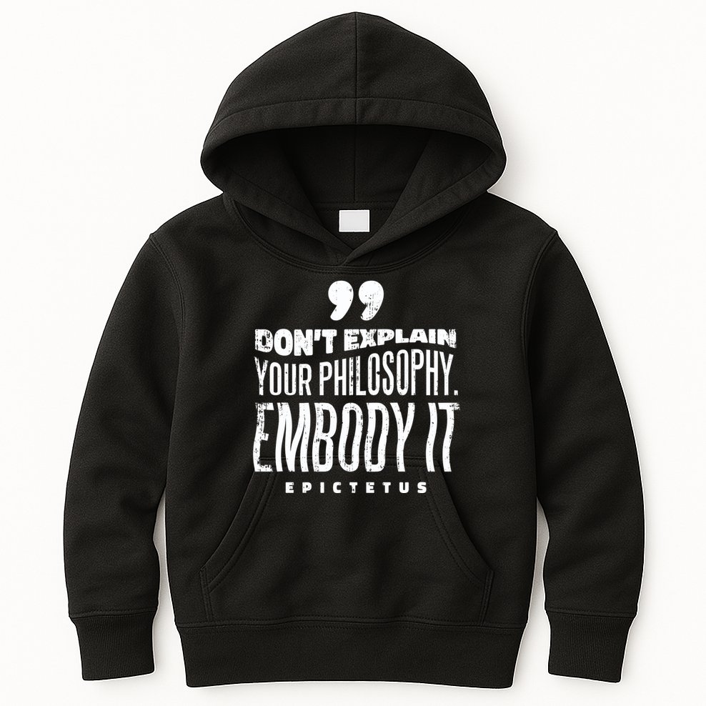 Embody Your Philosophy Kids Hoodie