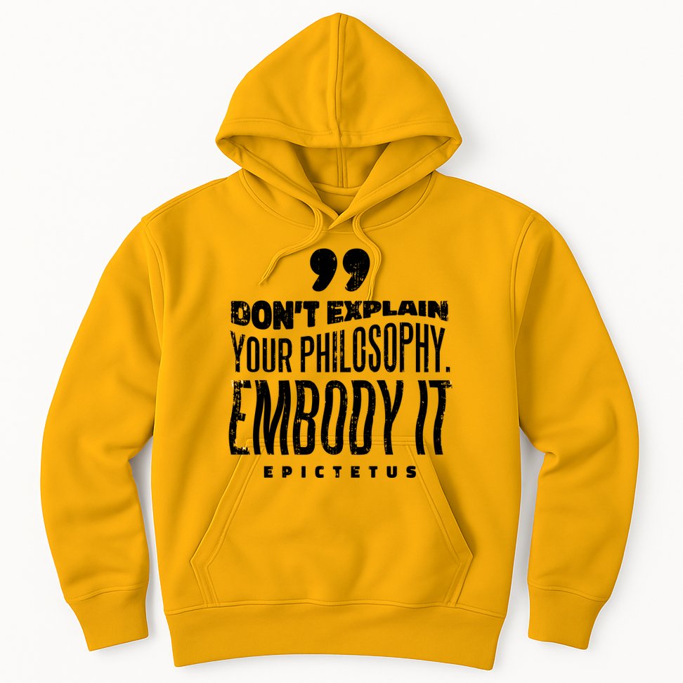 Embody Your Philosophy Hoodie