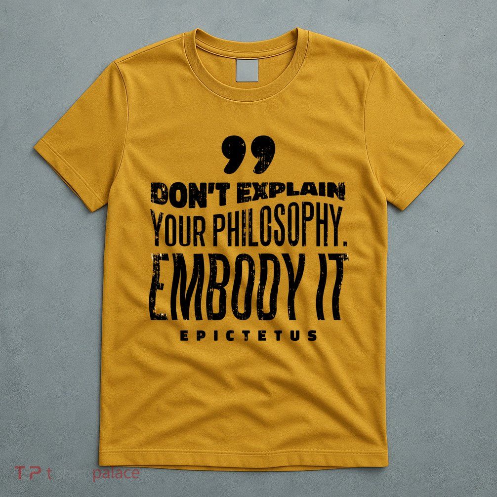 Embody Your Philosophy T-Shirt
