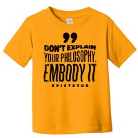 Embody Your Philosophy Toddler T-Shirt