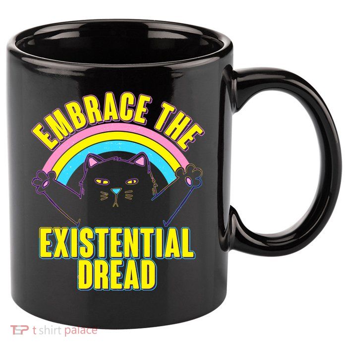 Embrace The Existential Dread Cat 11oz C Handle Ceramic Mug