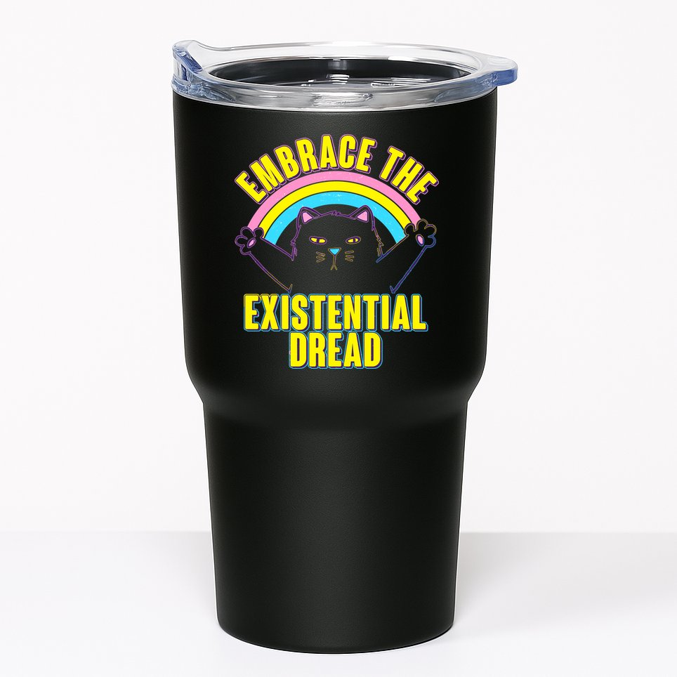 Embrace The Existential Dread Cat Tumbler