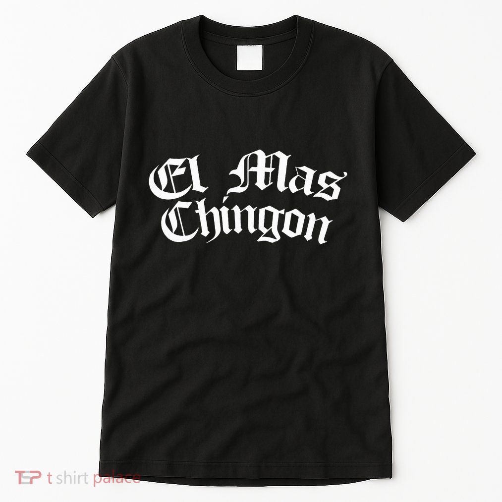 El Mas Chingon Latino Apparel Tall T-Shirt