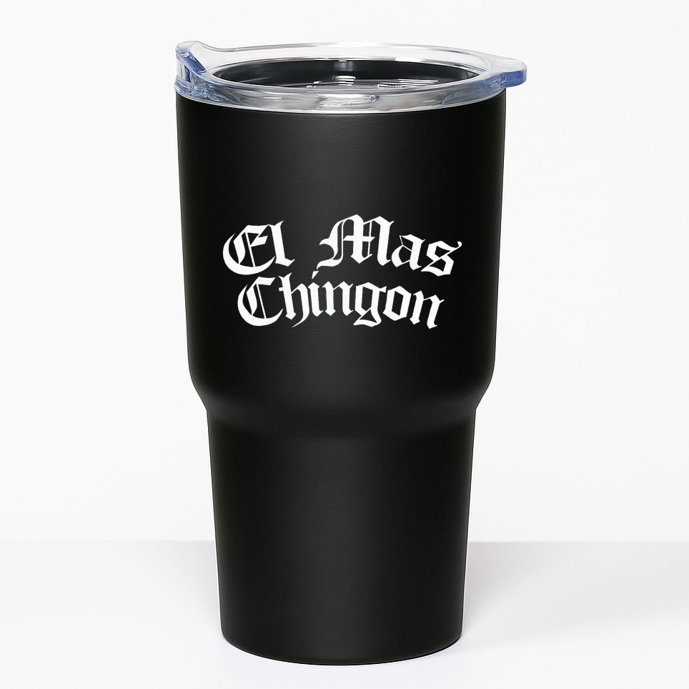 El Mas Chingon Latino Apparel Tumbler