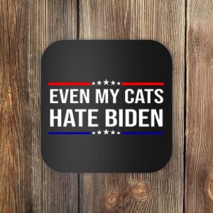 Even My Cats Hate Biden Funny Anti Biden FJB Coaster