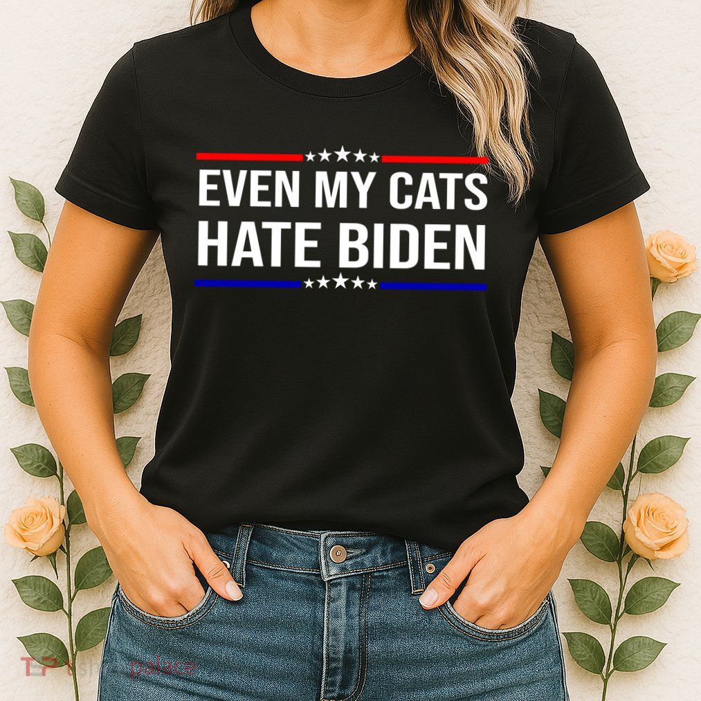 Even My Cats Hate Biden Funny Anti Biden FJB Womens T-Shirt