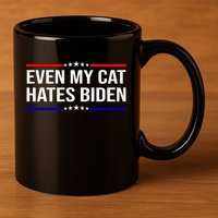 Even My Cat Hates Biden Funny Anti Biden FJB 11oz C Handle Ceramic Mug