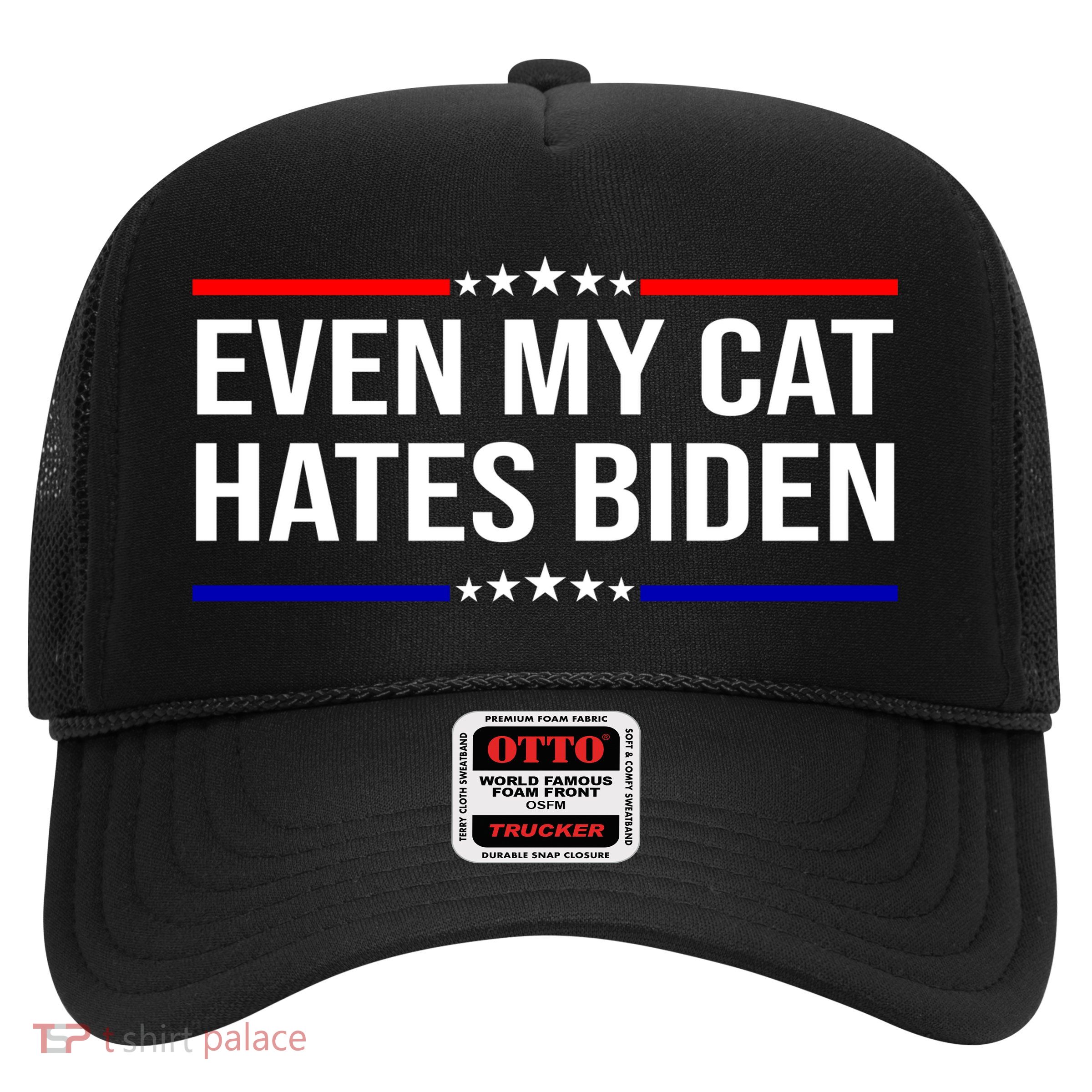 Even My Cat Hates Biden Funny Anti Biden FJB Trucker Hat