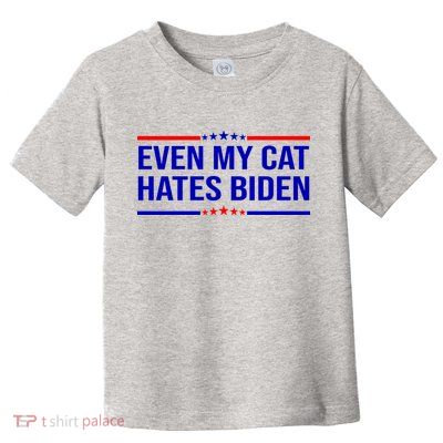 Even My Cat Hates Biden Funny Anti Biden FJB Toddler T-Shirt