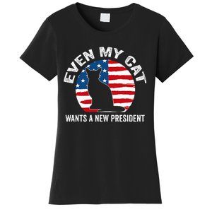 Even My Cat Wants A New President Women's T-Shirt