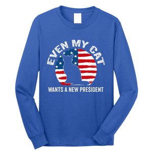 Even My Cat Wants A New President Long Sleeve Shirt