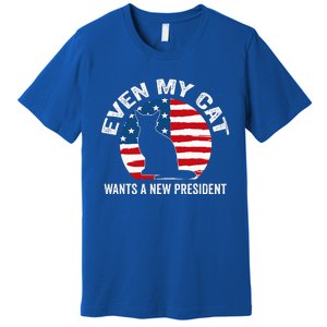 Even My Cat Wants A New President Premium T-Shirt