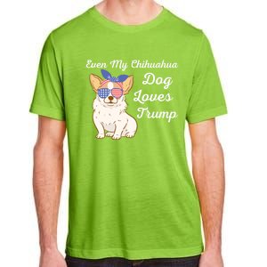 Even My Chihuahua Dog Loves Trump The Felon 2024 Us Election Gift Adult ChromaSoft Performance T-Shirt