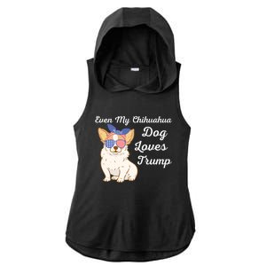 Even My Chihuahua Dog Loves Trump The Felon 2024 Us Election Gift Ladies PosiCharge Tri-Blend Wicking Draft Hoodie Tank