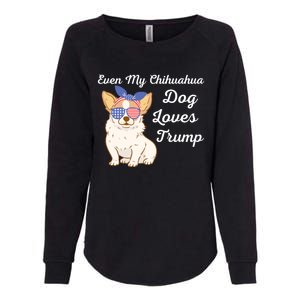 Even My Chihuahua Dog Loves Trump The Felon 2024 Us Election Gift Womens California Wash Sweatshirt