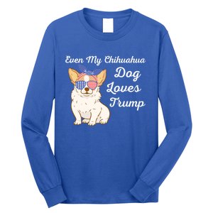 Even My Chihuahua Dog Loves Trump The Felon 2024 Us Election Gift Long Sleeve Shirt