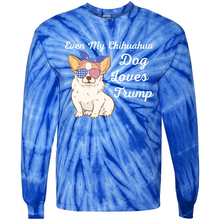 Even My Chihuahua Dog Loves Trump The Felon 2024 Us Election Gift Tie-Dye Long Sleeve Shirt