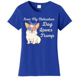 Even My Chihuahua Dog Loves Trump The Felon 2024 Us Election Gift Women's T-Shirt