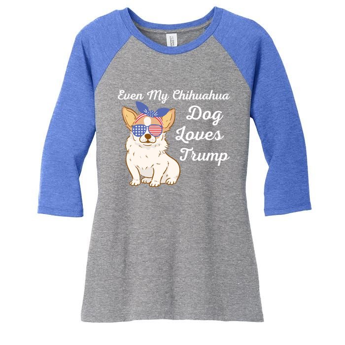 Even My Chihuahua Dog Loves Trump The Felon 2024 Us Election Gift Women's Tri-Blend 3/4-Sleeve Raglan Shirt