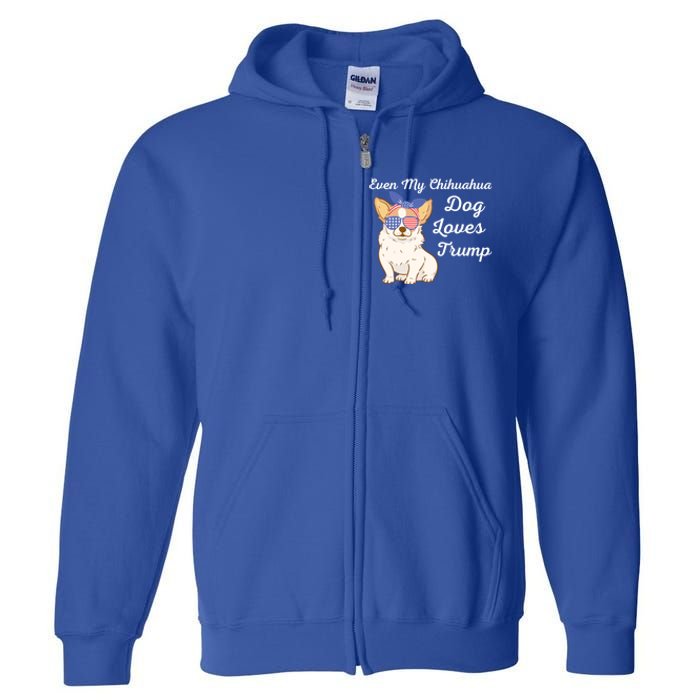 Even My Chihuahua Dog Loves Trump The Felon 2024 Us Election Gift Full Zip Hoodie