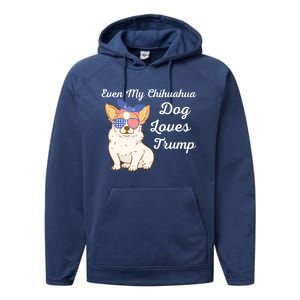 Even My Chihuahua Dog Loves Trump The Felon 2024 Us Election Gift Performance Fleece Hoodie