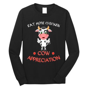 Eat More Chicken Funny Cow Appreciation Day Gift Cow Lovers Long Sleeve Shirt