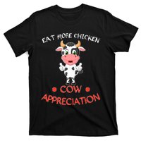 Eat More Chicken Funny Cow Appreciation Day Gift Cow Lovers T-Shirt