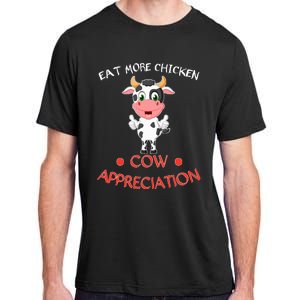 Eat More Chicken Funny Cow Appreciation Day Gift Cow Lovers Adult ChromaSoft Performance T-Shirt