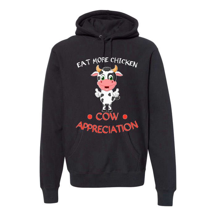 Eat More Chicken Funny Cow Appreciation Day Gift Cow Lovers Premium Hoodie