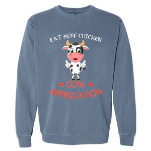 Eat More Chicken Funny Cow Appreciation Day Gift Cow Lovers Garment-Dyed Sweatshirt