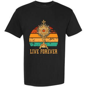 Eucharist Monstrance Catholic Church Lives That Forever Garment-Dyed Heavyweight T-Shirt