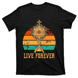 Eucharist Monstrance Catholic Church Lives That Forever T-Shirt