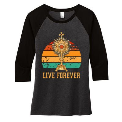 Eucharist Monstrance Catholic Church Lives That Forever Women's Tri-Blend 3/4-Sleeve Raglan Shirt