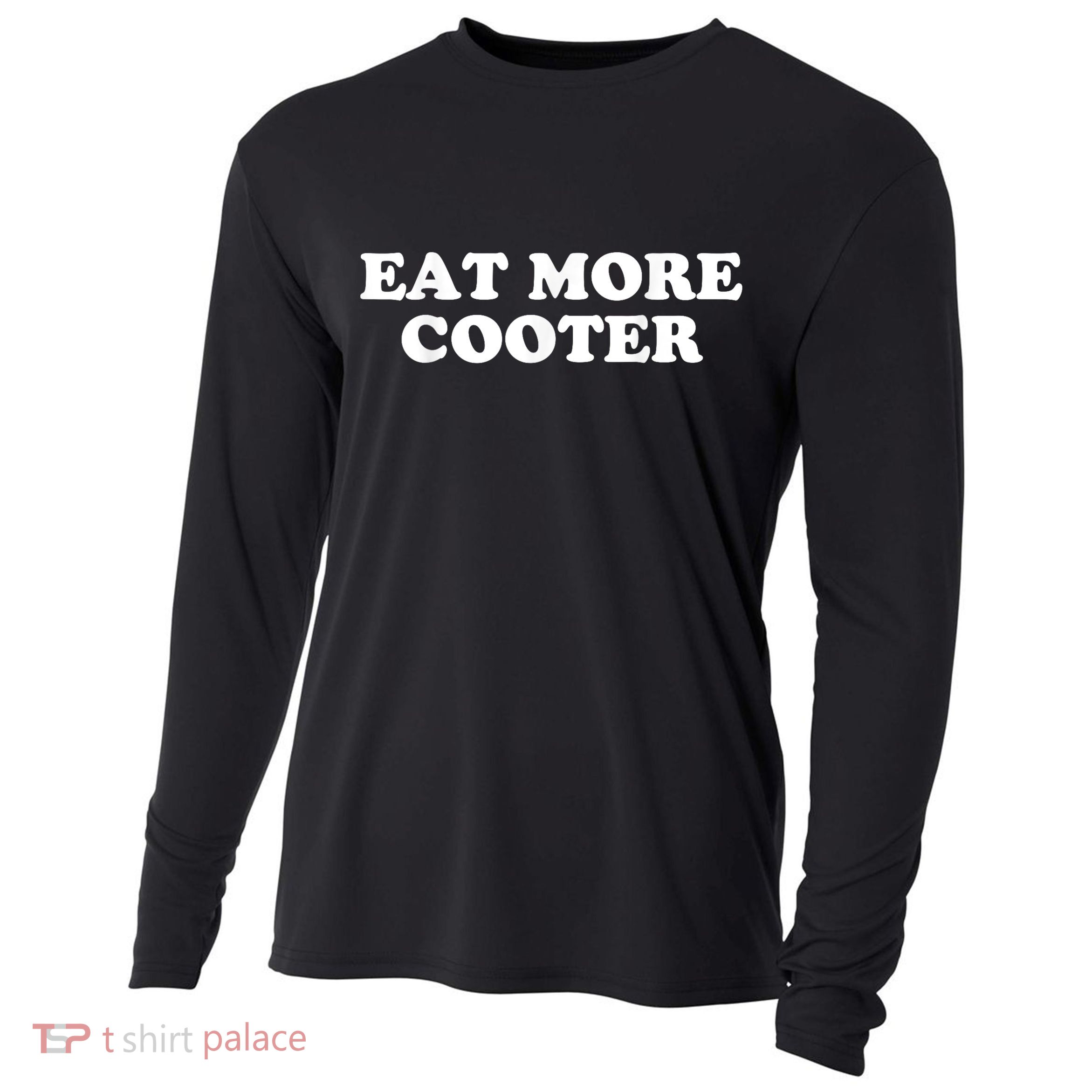 Eat More Cooter Cooling Performance Long Sleeve Crew