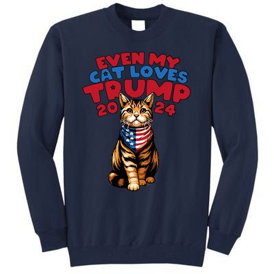 Even My Cat Loves Trump 2024 Tall Sweatshirt